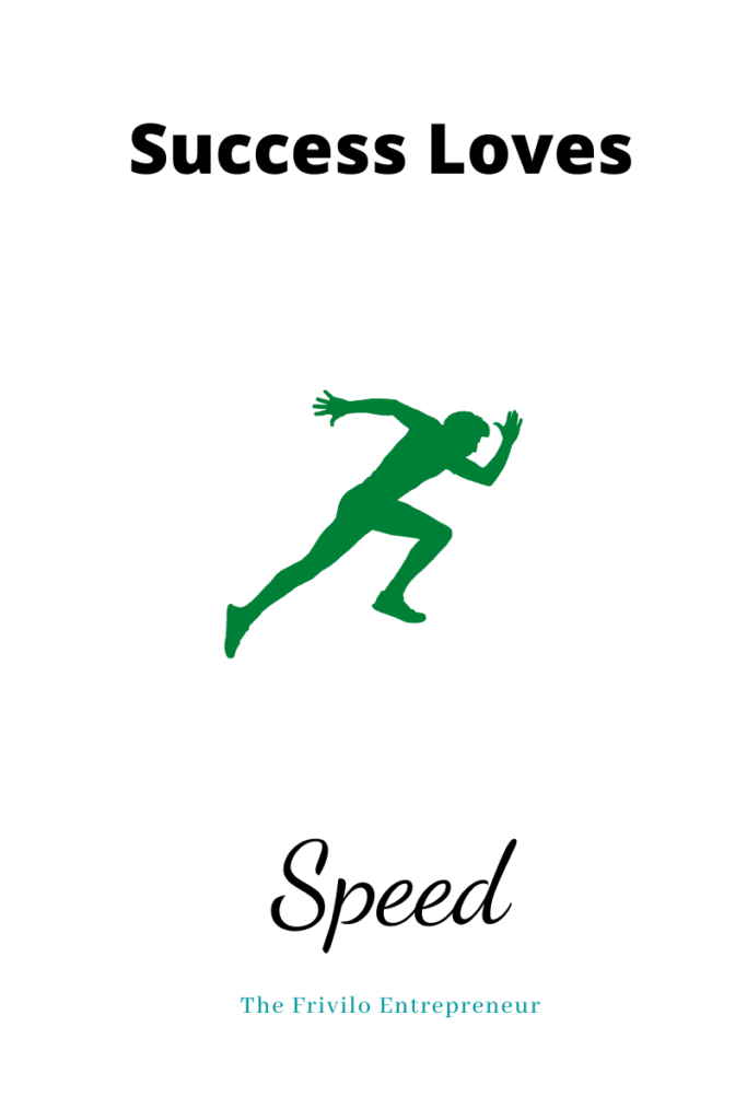 Success loves speed - Frivilo