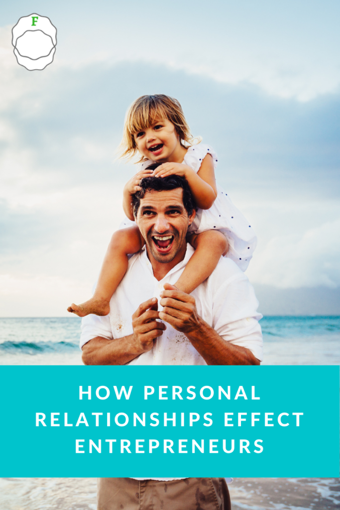 How Personal Relationships Affect Entrepreneurs - Frivilo